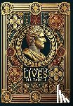 Plutarch - Plutarch's Lives (Collector's Edition) (Laminated Hardback with Jacket)