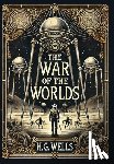 Wells, H. G. - The War of the Worlds (Collector's Edition) (Laminated Hardback with Jacket)