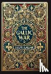 Caesar, Julius - The Gallic War (Collector's Edition) (Laminated Hardback with Jacket)