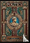 Aristotle - Politics (Collector's Edition) (Laminated Hardback with Jacket)