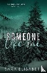 Elisabeth, Sara - Someone Like Me