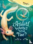 Tatchell, Terri - Axolotl, Where's Your Toe?