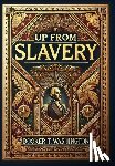 Washington, Booker T. - Up From Slavery (Collector's Edition) (Laminated Hardback with Jacket)