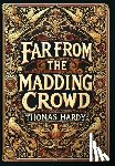 Hardy, Thomas - Far from the Madding Crowd (Collector's Edition) (Laminated Hardback with Jacket)