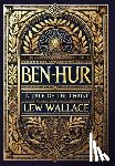 Wallace, Lew - Ben-Hur: A Tale of the Christ (Collector's Edition) (Laminated Hardback with Jacket)