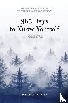 Bird, Brittany A. - 365 Days to Know Yourself
