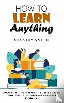 Smith, Stanley - How to Learn Anything