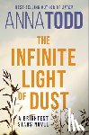 Todd, Anna - The Infinite Light of Dust