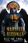 Abel, Regine - I Married A Birdman