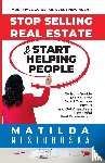 Nestoroska, Matilda - Stop Selling Real Estate & Start Helping People