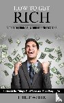 White, Philip - How to Get Rich