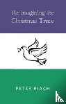 Riach, Peter - Re-Imagining the Christmas Truce