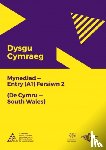 National Centre for Learning Welsh - Dysgu Cymraeg: Mynediad (A1) - De Cymru/South Wales - Fersiwn 2