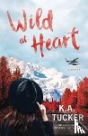 Tucker, K a - Wild at Heart