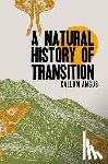 Angus, Callum - A Natural History of Transition