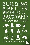 Wheaton, Paul, Klassen-Koop, Shawn - Building a Better World in Your Backyard
