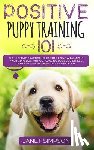 Simpson, Janet - Positive Puppy Training 101