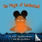 Alexander, Kesia - The Magic of Basketball