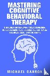 Garron, Michael - Mastering Cognitive Behavioral Therapy