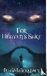 Wickenden, David - For Heaven's Sake