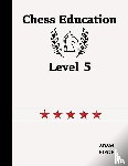 Siegel, Adam - Chess Education Level 5