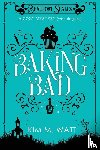 Watt, Kim M - Baking Bad