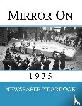 Yearbooks, Newspaper - Mirror On 1935