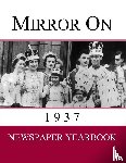 Yearbooks, Newspaper - Mirror On 1937
