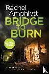 Amphlett, Rachel - Bridge to Burn