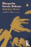 Garcia Robayo, Margarita - Holiday Heart