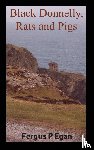 Egan, Fergus P - Black Donnelly, Rats and Pigs
