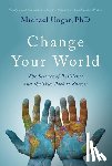 Ungar, Michael - Change Your World: The Science of Resilience and the True Path to Success