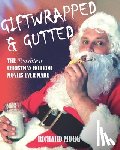 Ritter, Tim - Giftwrapped & Gutted: The Trashiest Christmas Horror Movies Ever Made
