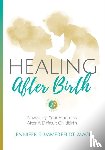 Summerfeldt, Jennifer - Healing After Birth