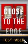 Faber, Toby - Close to the Edge