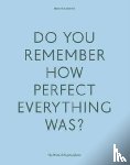 Khosravi, Hamed - Do Your Remember How Perfect Everything Was?