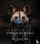Raggett, Margot, Wildlife Photographers United - Remembering African Wild Dogs