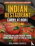 Sayce, Richard - INDIAN RESTAURANT CURRY AT HOME VOLUME 1
