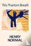 Normal, Henry - This Phantom Breath