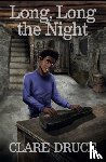 Druce, Clare - Long, Long the Night