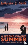 Smith, Katharine E - A Second Chance Summer