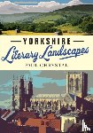 Chrystal, Paul - Yorkshire Literary Landscapes