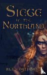 Rathband, Ruth - Siege of the Northland