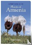 GALSTYAN, TAMAR - FIELD GUIDE TO THE PLANTS OF ARMENIA