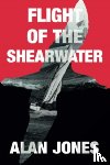 Jones, Alan - Flight of the Shearwater