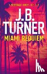 Turner, J. B. - MIAMI REQUIEM