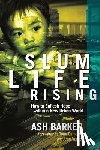 Barker, Ash - Slum Life Rising