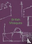 Turner, Christopher - British Mosques