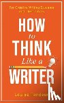 Tondeur, Louise - How to Think Like a Writer