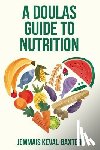 Keval-Baxter, Jemmais - A Doula's guide to Nutrition